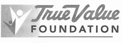 TRUE VALUE FOUNDATION