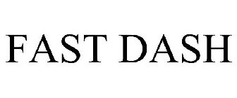 FAST DASH