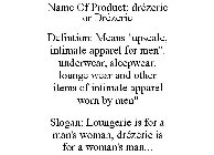 NAME OF PRODUCT: DRÉZERIE OR DRÉZERIE DEFINTION: MEANS 