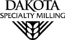 DAKOTA SPECIALTY MILLING