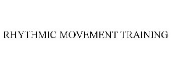 RHYTHMIC MOVEMENT TRAINING