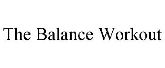 THE BALANCE WORKOUT