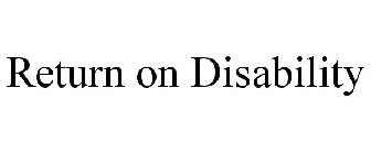 RETURN ON DISABILITY