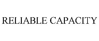 RELIABLE CAPACITY