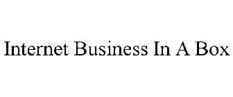 INTERNET BUSINESS IN A BOX