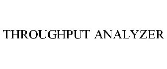 THROUGHPUT ANALYZER