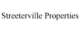 STREETERVILLE PROPERTIES
