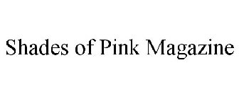 SHADES OF PINK MAGAZINE