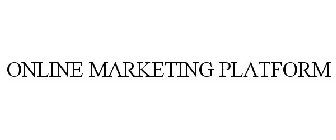 ONLINE MARKETING PLATFORM