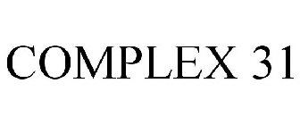COMPLEX 31