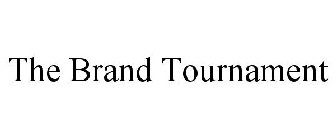 THE BRAND TOURNAMENT