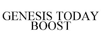 GENESIS TODAY BOOST