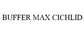 BUFFER MAX CICHLID