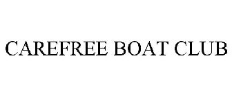 CAREFREE BOAT CLUB