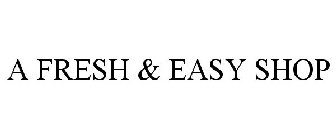 A FRESH & EASY SHOP