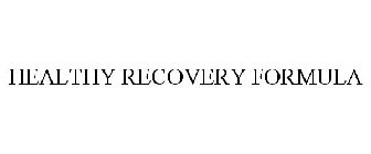 HEALTHY RECOVERY FORMULA