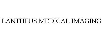 LANTHEUS MEDICAL IMAGING