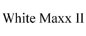 WHITE MAXX II