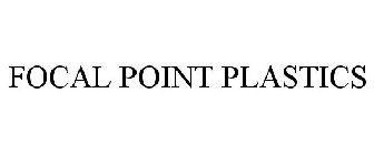 FOCAL POINT PLASTICS