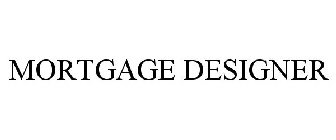 MORTGAGE DESIGNER