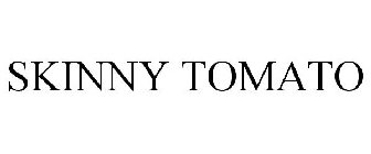 SKINNY TOMATO