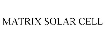 MATRIX SOLAR CELL