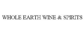 WHOLE EARTH WINE & SPIRITS