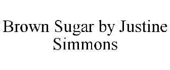 BROWN SUGAR BY JUSTINE SIMMONS