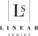 LS LINEAR SERIES