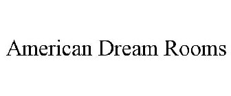 AMERICAN DREAM ROOMS