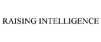 RAISING INTELLIGENCE