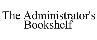 THE ADMINISTRATOR'S BOOKSHELF