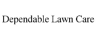DEPENDABLE LAWN CARE