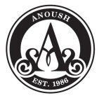 SAS ANOUSH EST. 1986