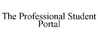 THE PROFESSIONAL STUDENT PORTAL