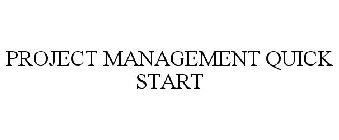 PROJECT MANAGEMENT QUICK START