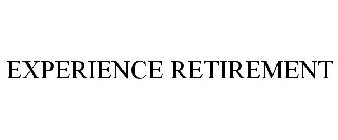 EXPERIENCE RETIREMENT