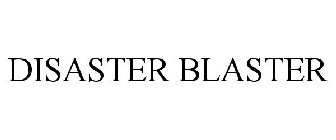 DISASTER BLASTER