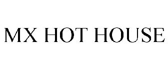 MX HOT HOUSE