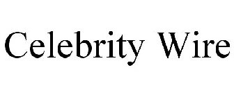 CELEBRITY WIRE