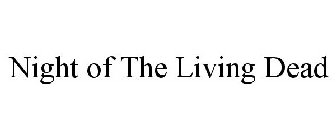 NIGHT OF THE LIVING DEAD