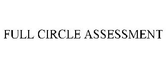 FULL CIRCLE ASSESSMENT