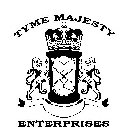 TYME MAJESTY ENTERPRISES