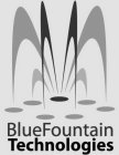 BLUE FOUNTAIN TECHNOLOGIES