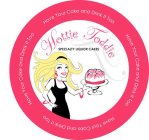 HOTTIE TODDIE SPECIALTY LIQUOR CAKES T HAVE YOUR CAKE AND DRINK IT TOO HAVE YOUR CAKE AND DRINK IT TOO HAVE YOUR CAKE AND DRINK IT TOO HAVE YOUR CAKE AND DRINK IT TOO