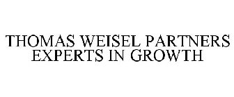 THOMAS WEISEL PARTNERS EXPERTS IN GROWTH