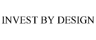 INVEST BY DESIGN