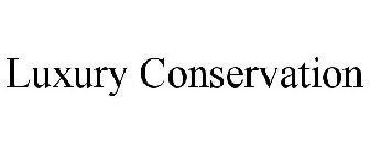 LUXURY CONSERVATION