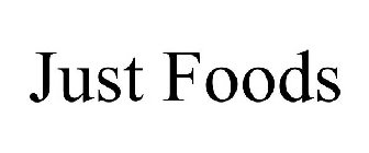 JUST FOODS