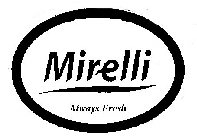 MIRELLI ALWAYS FRESH